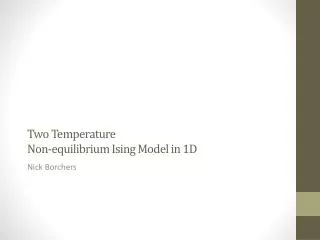 Two Temperature Non-equilibrium I sing Model in 1D