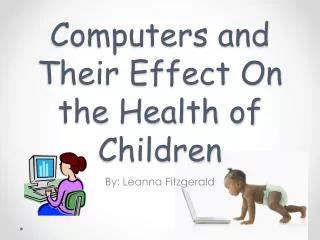 Computers and Their Effect On the Health of Children