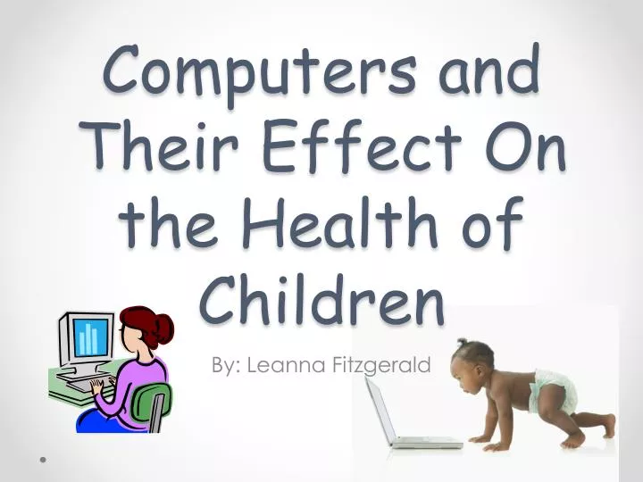computers and their effect on the health of children
