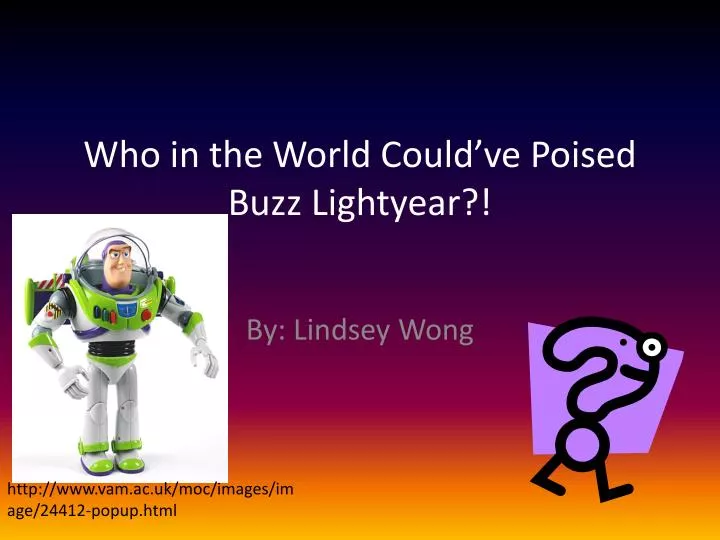 who in the world could ve poised buzz lightyear