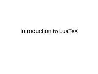 Introduction to LuaTeX