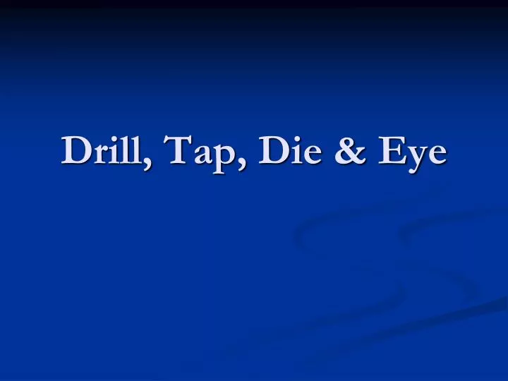 drill tap die eye