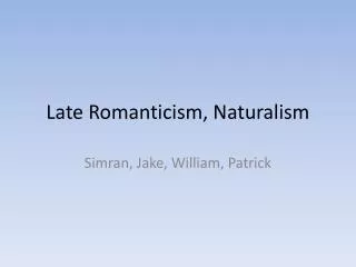 Late Romanticism, Naturalism
