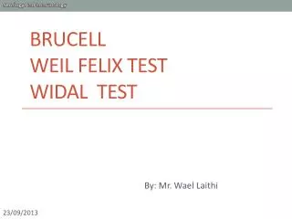 Brucell Weil Felix test Widal test