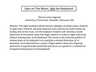 Eyes on The M usic, Not the Keyboard