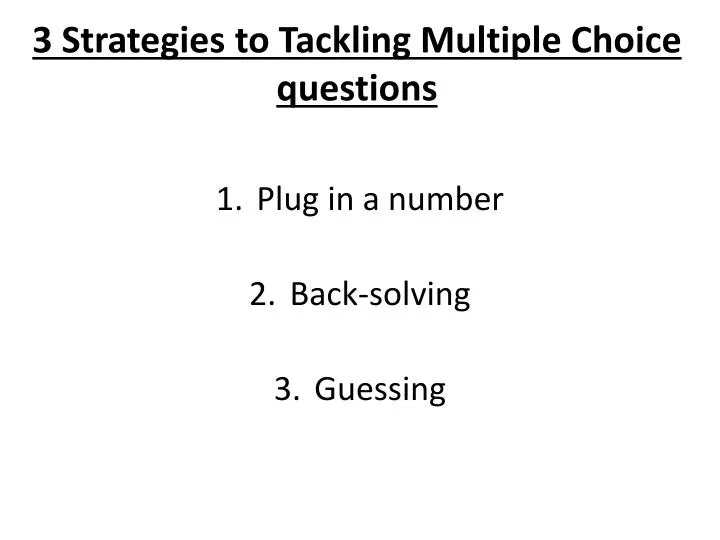 3 strategies to tackling multiple choice questions