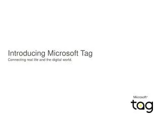 Introducing Microsoft Tag Connecting real life and the digital world.