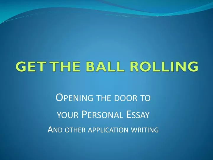 Get the Ball Rolling – Idiom, Meaning and Origin