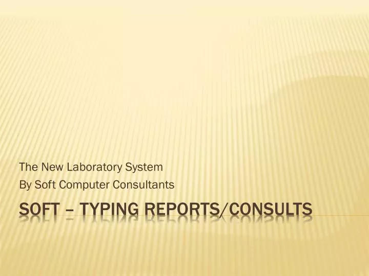 the new laboratory system by soft computer consultants