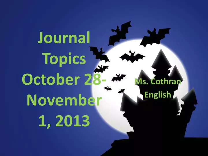 journal topics october 28 november 1 2013