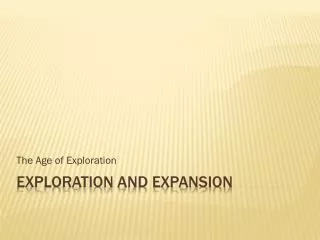 Exploration and expansion