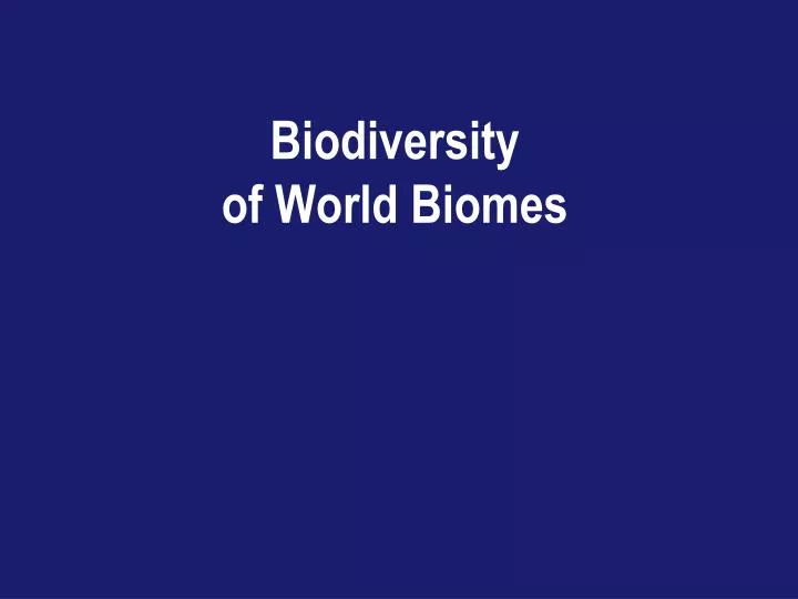 biodiversity of world biomes