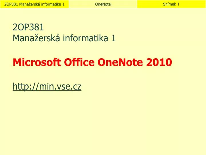 2op381 mana ersk informatika 1 microsoft office onenote 2010 http min vse cz