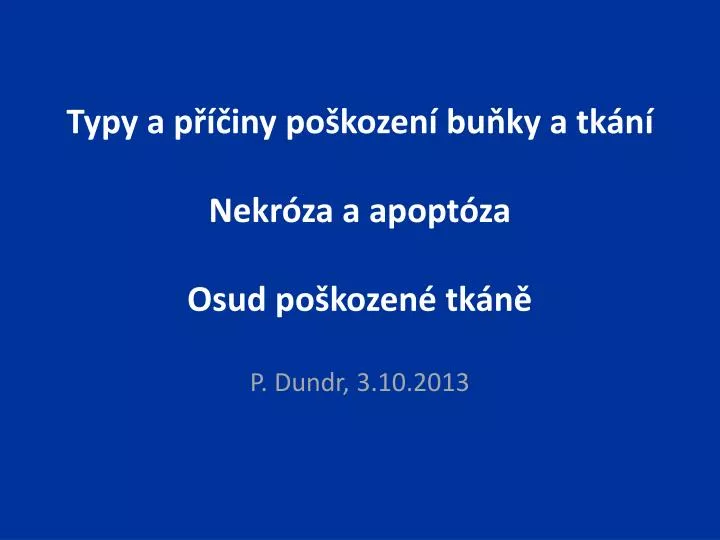 typy a p iny po kozen bu ky a tk n nekr za a apopt za osud po kozen tk n p dundr 3 10 2013