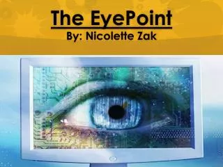 The EyePoint By: Nicolette Zak