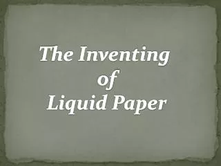 The Inventing of Liquid Paper