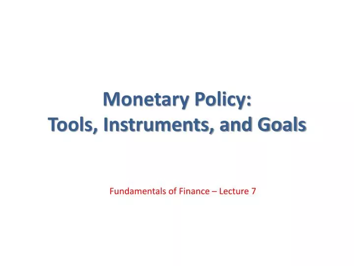 monetary policy tools instruments and goals