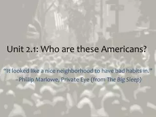 Unit 2.1: Who are these Americans?