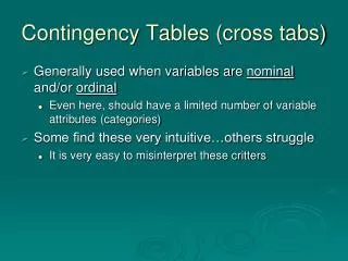 Contingency Tables (cross tabs)