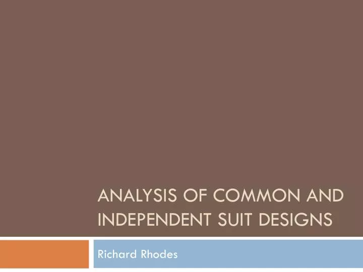 analysis of common and independent suit designs