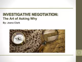 INVESTIGATIVE NEGOTIATION: The Art of Asking Why