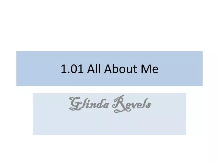 1 01 all about me