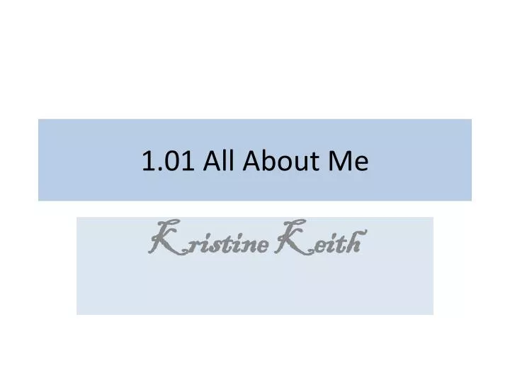 1 01 all about me