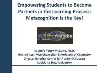 Empowering Students to Become Partners in the Learning Process: Metacognition is the Key!