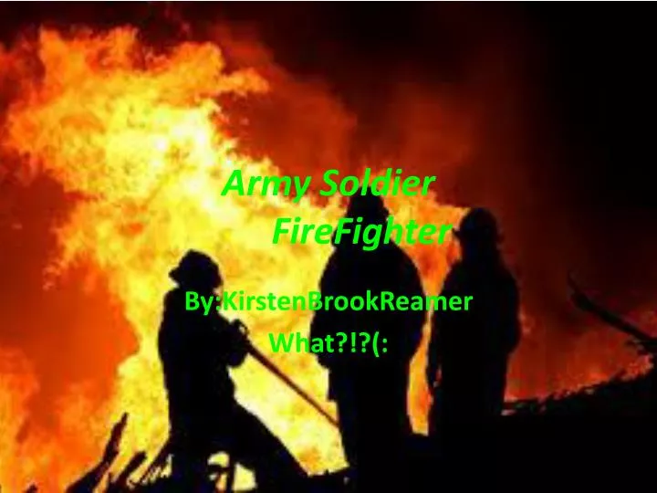 army soldier firefighter