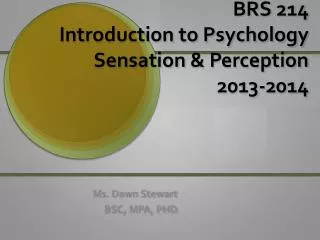 BRS 214 Introduction to Psychology Sensation &amp; Perception 2013-2014