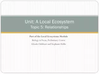 Unit: A Local Ecosystem Topic 5 : Relationships