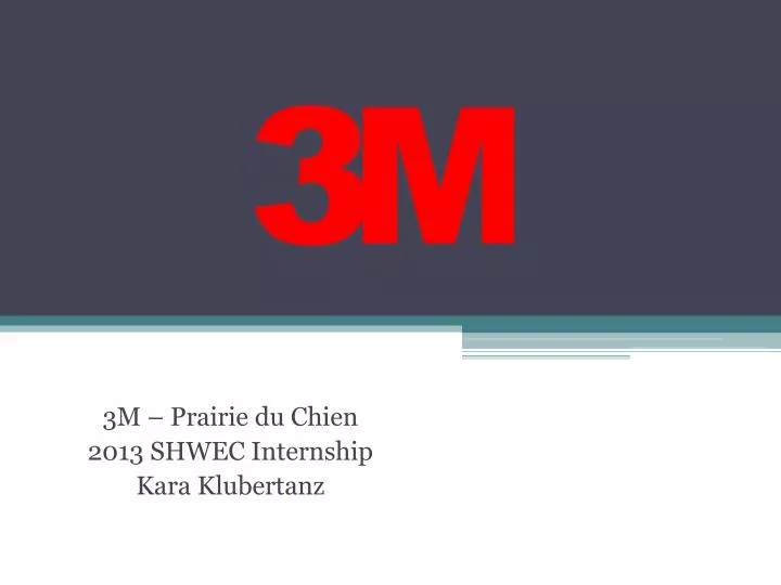 3m prairie du chien 2013 shwec internship kara klubertanz