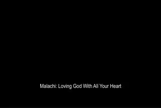 Malachi: Loving God With All Your Heart