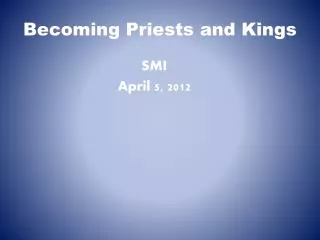 Becoming Priests and Kings