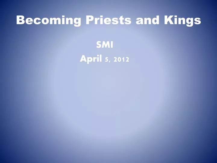 becoming priests and kings
