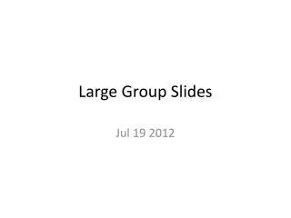 Large Group Slides