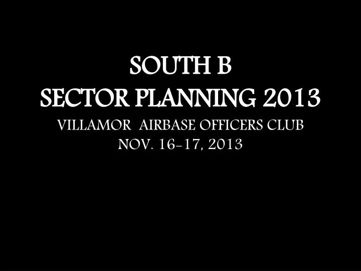 south b sector planning 2013 villamor airbase officers club nov 16 17 2013