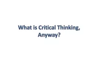 What is Critical Thinking, Anyway?