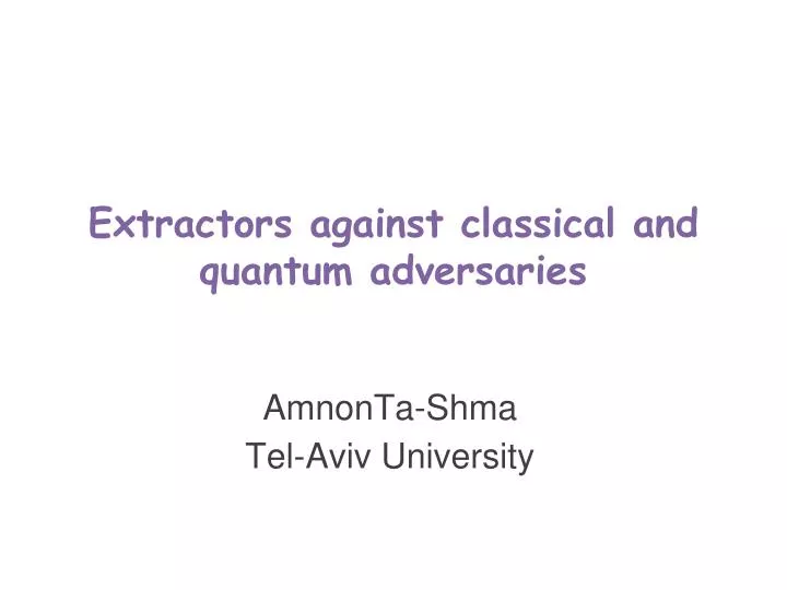 extractors against classical and quantum adversaries