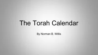 The Torah Calendar By Norman B. Willis