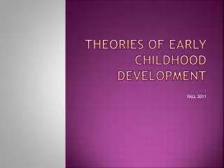 Theories of Early Childhood Development