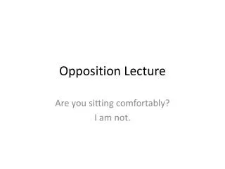 Opposition Lecture