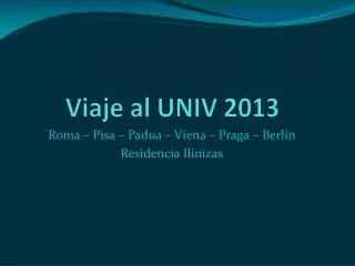 Viaje al UNIV 2013