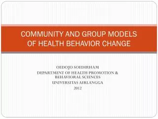 COMMUNITY AND GROUP MODELS OF HEALTH BEHAVIOR CHANGE