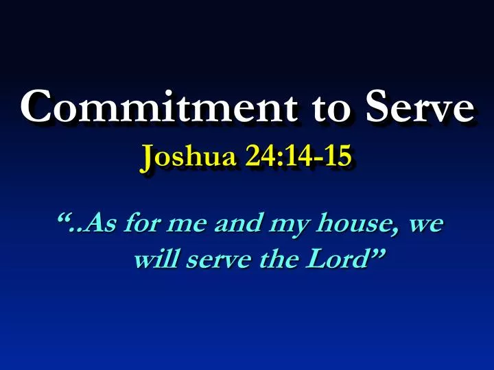 commitment to serve joshua 24 14 15