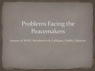 Problems Facing the Peacemakers
