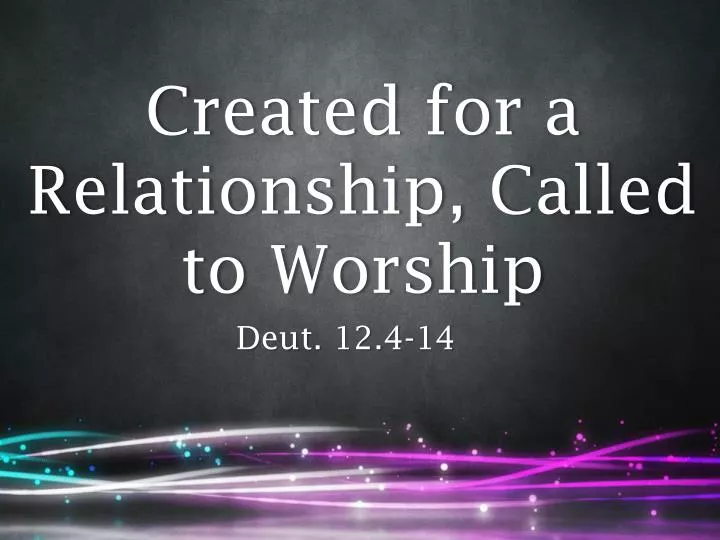 created for a relationship called to worship