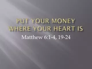 Put Your Money Where Your Heart Is