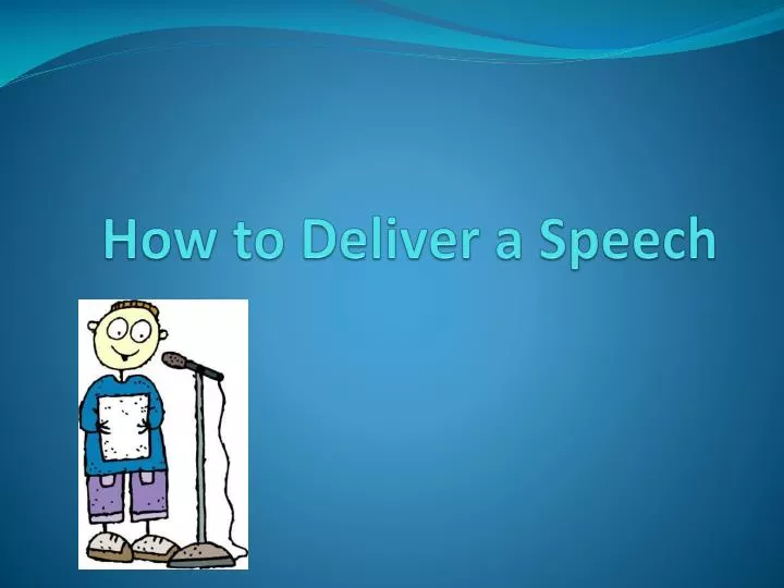 how to deliver a speech