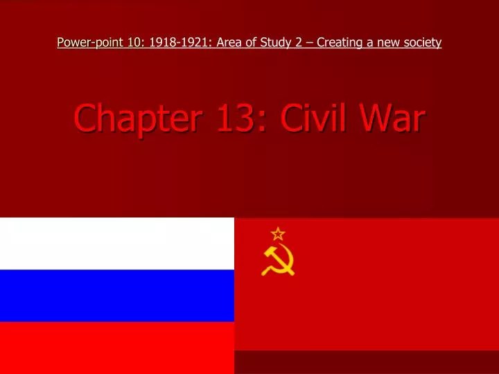 power point 10 1918 1921 area of study 2 creating a new society chapter 13 civil war